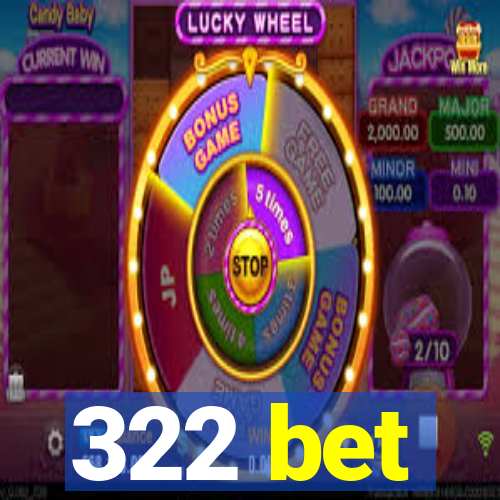 322 bet